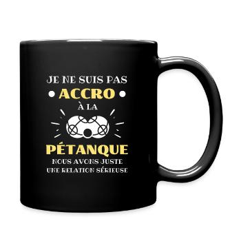 t shirt accro petanque humour bouliste homme drole - Mug uni - noir - Droite