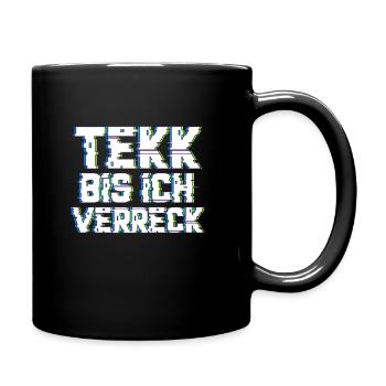 Tekk bis ich verreck Hardtekk Musik Techno - Tasse einfarbig - Schwarz - Rechts