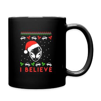 Lustiger Christmas Spruch I believe Ufo - Tasse einfarbig - Schwarz - Rechts