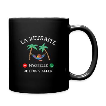 la retraite m'appelle humour retraite homme drole - Mug uni - noir - Droite