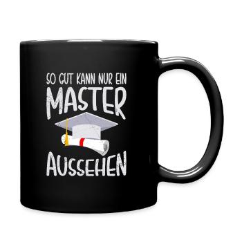 Nur ein Master kann so gut aussehen Master - Tasse einfarbig - Schwarz - Rechts