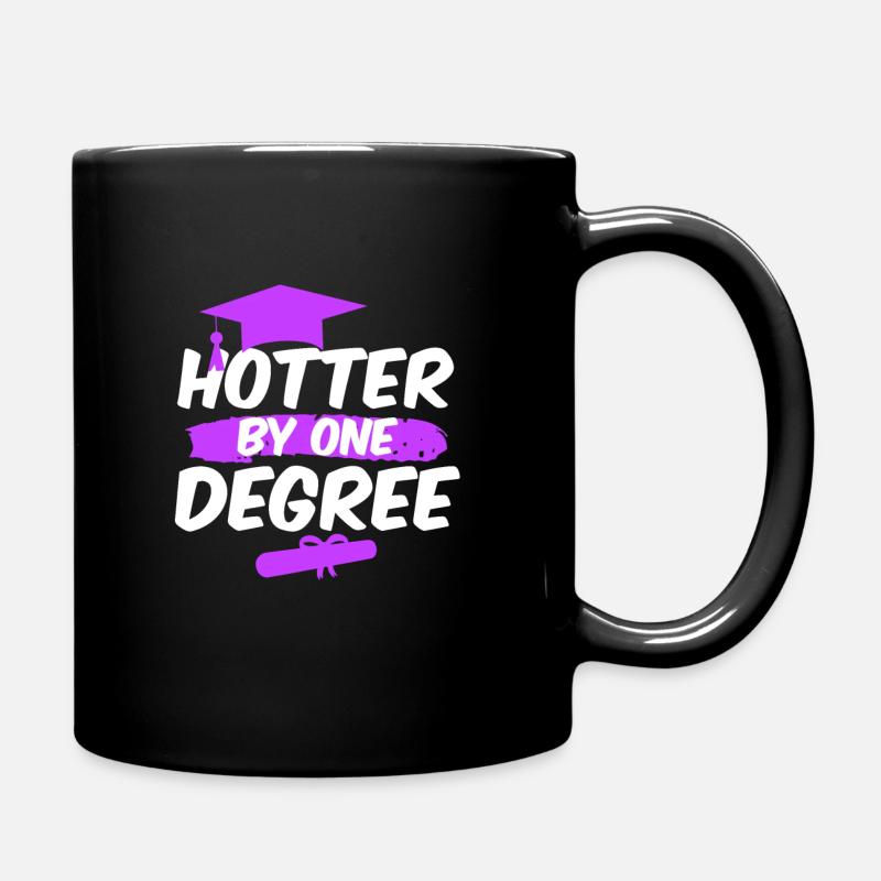 One Degree Hotter! Bachelor Master PHD - Tasse einfarbig - Schwarz