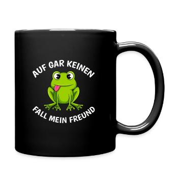 Auf gar keinen Fall mein Freund Nein Nö Nope - Tasse einfarbig - Schwarz - Rechts