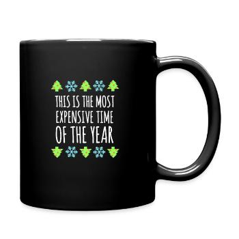 Most Expensive Time Of The Year : Christmas Humor - Full Colour Mug - black - Right