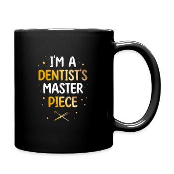 Ich bin ein Meisterwerk des Zahnarztes Zahnarzt Zahnarzt Zahnarzt - Tasse einfarbig - Schwarz - Rechts
