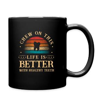 Kauen Sie auf diesem Leben ist besser mit gesunden Zähnen - Tasse einfarbig - Schwarz - Rechts