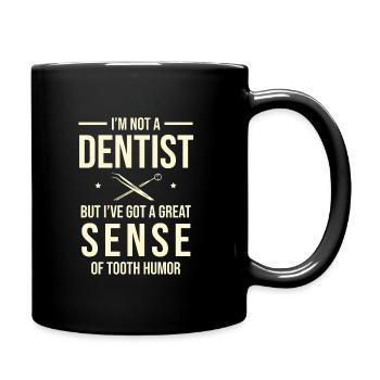 Je ne suis pas dentiste, mais j’ai un bon sens de la - Mug uni - noir - Droite