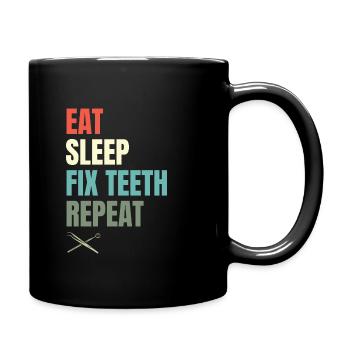 Manger Dormir Réparer les dents Répéter Dentisterie dentaire Dentis - Mug uni - noir - Droite