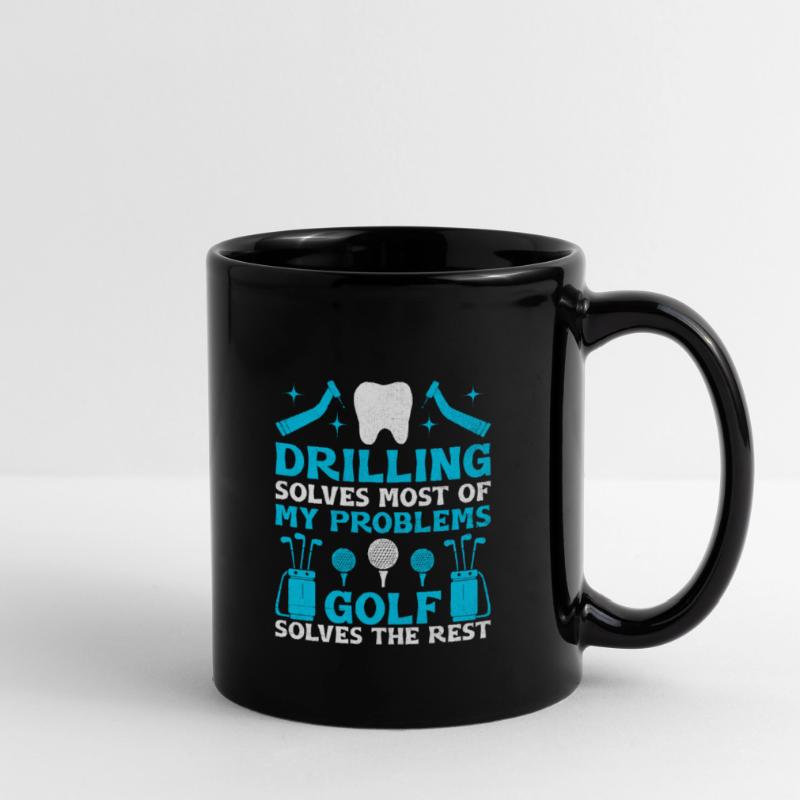 Drilling Solves Most Of My Problems Golf Solves Th Full Colour Mug