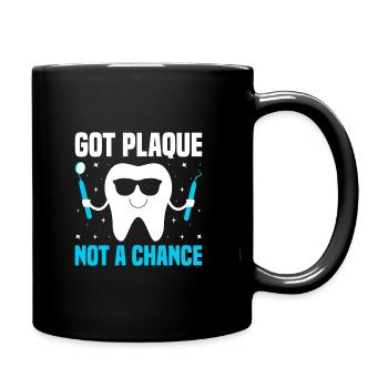 Habe Plaque keine Chance Zahnarzt Zahnmedizin Dental D - Tasse einfarbig - Schwarz - Rechts