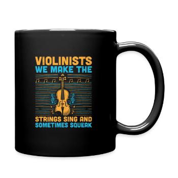Geiger, wir bringen die Saiten zum Singen und manchmal - Tasse einfarbig - Schwarz - Rechts