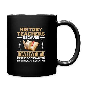 Geschichtslehrer Lustige Geschichtslehrer Sprüche - Tasse einfarbig - Schwarz - Rechts