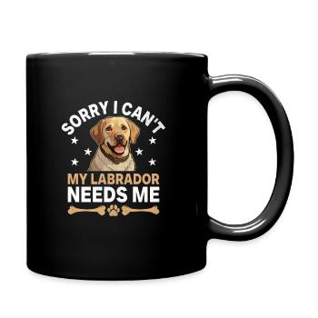 Tut mir leid, dass ich nicht kann Mein Labrador braucht mich Laborhund Apportieren - Tasse einfarbig - Schwarz - Rechts
