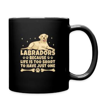 Labradors Parce que la vie est trop courte pour avoir juste O - Mug uni - noir - Droite