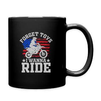 Forget Toys I Wanna Ride Motorcycle Biker Motorcyc - Full Colour Mug - black - Right