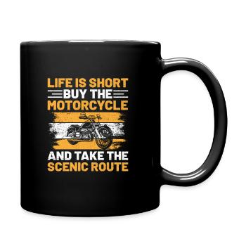 Das Leben ist kurz, aber das Motorrad und die Kulisse - Tasse einfarbig - Schwarz - Rechts