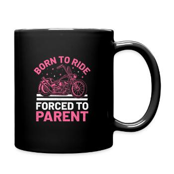 Born To Ride Forced To Parent Motorcycle Biker Mom - Full Colour Mug - black - Right