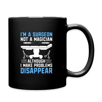 I'm A Surgeon Not A Magician Surgical Surgery Surg - Full Colour Mug - black - Right