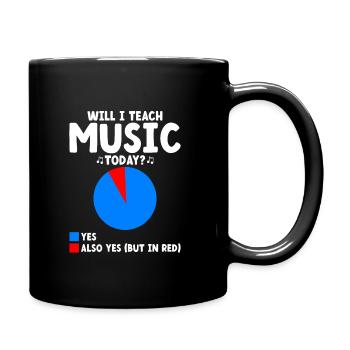 Vais-je enseigner la musique aujourd’hui professeur de musique Musicien Te - Mug uni - noir - Droite