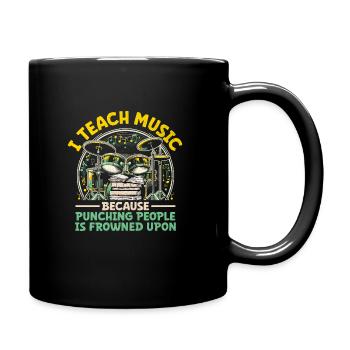 I Teach Music Because Punching People Is Frowned U - Full Colour Mug - black - Right