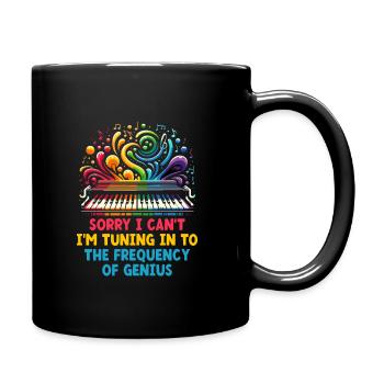 Sorry I Can't I'm Turning In To The Frequency Geni - Tasse einfarbig - Schwarz - Rechts