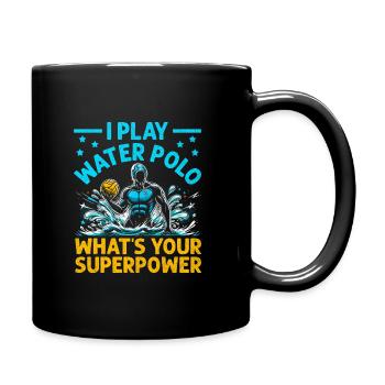 Ich spiele Wasserball Was ist deine Superkraft Aquatic P - Tasse einfarbig - Schwarz - Rechts
