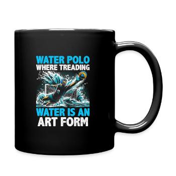 Water Polo Where Treading Water Is An Art Form Aqu - Full Colour Mug - black - Right