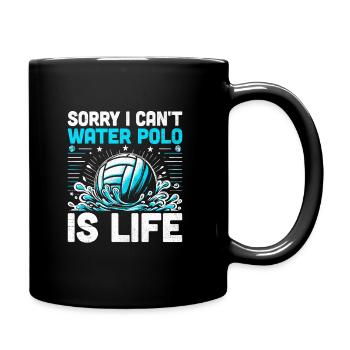 Sorry I Can't Water Polo Is Life Aquatic Polo Play - Full Colour Mug - black - Right