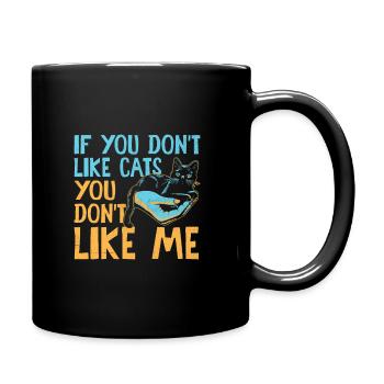 If You Don't Like Cats You Don't Like Me Ragdoll R - Full Colour Mug - black - Right