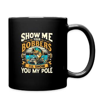 Zeig mir deine Bobber Ich zeige dir meine Angelrute - Tasse einfarbig - Schwarz - Rechts