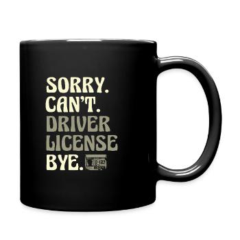 Désolé, je ne peux pas passer l’examen de conduite Bye License - Mug uni - noir - Droite
