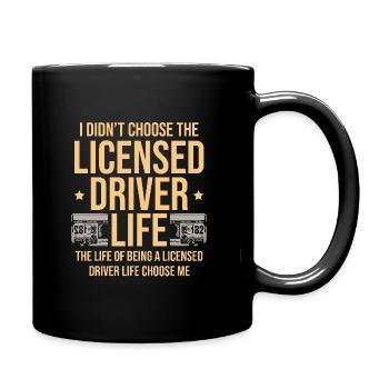 Ich habe mich nicht für das Leben des lizenzierten Fahrers entschieden - Tasse einfarbig - Schwarz - Rechts