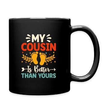 My Cousin Is Better Than Yours Pregnancy - Full Colour Mug - black - Right