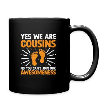 Ja Wir sind Cousins Nein Sie können nicht an unserem teilnehmen - Tasse einfarbig - Schwarz - Rechts