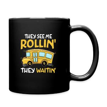 They See Me Rollin' They Waitin' School Bus Driver - Full Colour Mug - black - Right