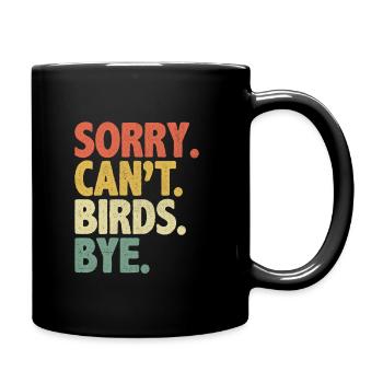 Sorry Can’t Birds Bye Birdwatching Birder Bird - Mug uni - noir - Droite