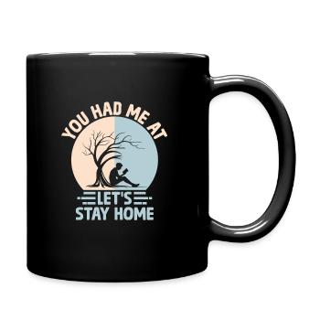 Du hattest mich bei 'Lass uns zu Hause bleiben' Sprüche für - Tasse einfarbig - Schwarz - Rechts