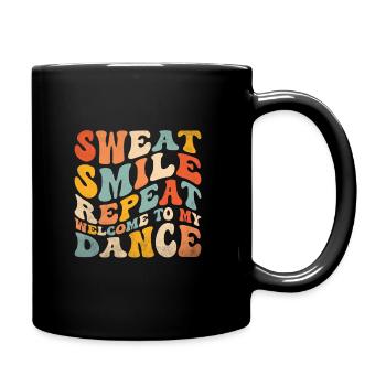 Sweat Smile Repeat Willkommen zu meinem Tanz zum Tanzen - Tasse einfarbig - Schwarz - Rechts