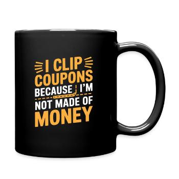 Ich schneide Coupons ab, weil ich nicht aus Geld gemacht bin - Tasse einfarbig - Schwarz - Rechts