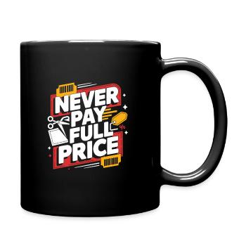 Zahlen Sie niemals den vollen Preis Couponer Shopper Sparen Sie Geld - Tasse einfarbig - Schwarz - Rechts