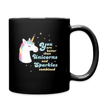 You Are Better Than Unicorns And Sparkles Combined - Full Colour Mug - black - Right
