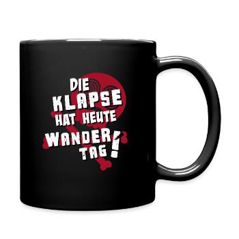 Lustiger Spruch "Die Klapse hat heute Wandertag!" - Tasse einfarbig - Schwarz - Rechts