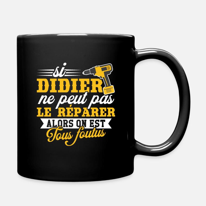 Si didier ne peut pas le réparer on est foutus - Mug uni - noir
