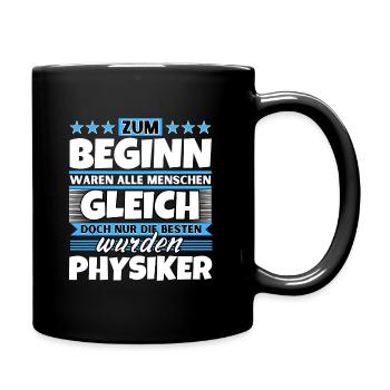 Zum Beginn gleich die besten wurden Physiker - Tasse einfarbig - Schwarz - Rechts