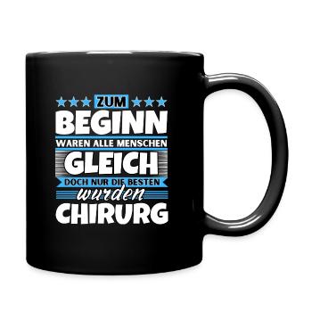 Zum Beginn gleich die besten wurden Chirurg - Tasse einfarbig - Schwarz - Rechts