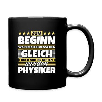 Zum Beginn gleich die besten wurden Physiker - Tasse einfarbig - Schwarz - Rechts