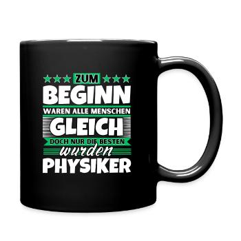 Zum Beginn gleich die besten wurden Physiker - Tasse einfarbig - Schwarz - Rechts