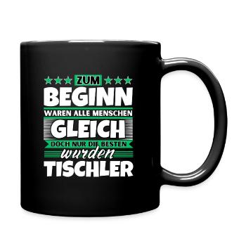 Zum Beginn gleich die besten wurden Tischler - Tasse einfarbig - Schwarz - Rechts