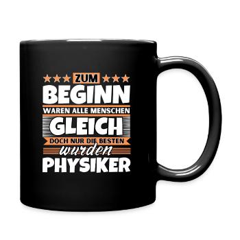 Zum Beginn gleich die besten wurden Physiker - Tasse einfarbig - Schwarz - Rechts