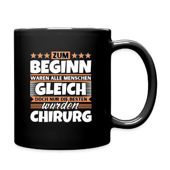 Zum Beginn gleich die besten wurden Chirurg - Tasse einfarbig - Schwarz - Rechts